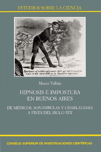 ﻿هیپنوتیزم و تحریک در بوئنوس آیرس: پزشکان ، خوابگاه ها و شارلاتان ها در پایان قرن نوزدهم
