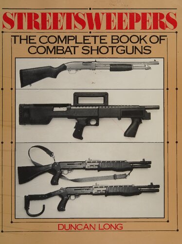 ﻿Streetsweepers: The Complete Book of Combat Shotguns