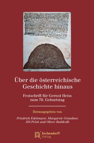 ﻿فراتر از تاریخ اتریش: Festschrift برای Gernot Heiss در 70 سالگی او