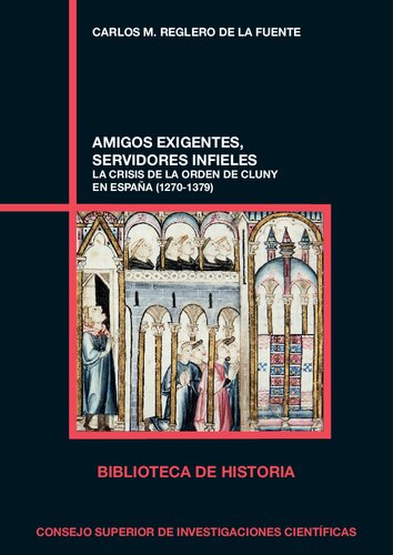﻿دوستان مطالبه گر، بندگان بی وفا: بحران نظم کلونی در اسپانیا (1270-1379): بحران نظم کلونی در اسپانیا (1270-1379)