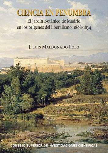 ﻿علم در گرگ و میش: باغ گیاه شناسی مادرید در خاستگاه لیبرالیسم، 1808-1834: باغ گیاه شناسی مادرید در خاستگاه لیبرالیسم، 1808-1834
