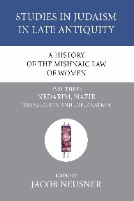 ﻿تاریخچه قانون میشنائیک زنان، قسمت سوم: نداریم، نذیر: ترجمه و توضیح (مطالعاتی در یهودیت در اواخر باستان)