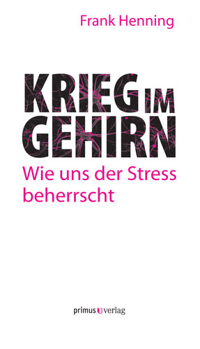 ﻿جنگ در مغز: استرس چگونه ما را کنترل می کند