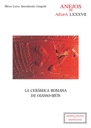 ﻿سرامیک های رومی Oiasso-Irún (ضمیمه های آرشیو باستان شناسی اسپانیا) (نسخه اسپانیایی)