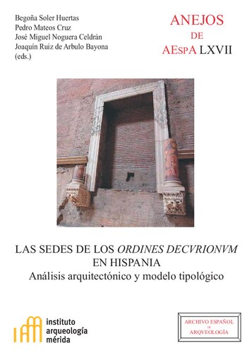 ﻿مقر Ordines Decurionum در اسپانیا: تحلیل معماری و مدل گونه‌شناسی: تحلیل معماری و مدل گونه‌شناسی