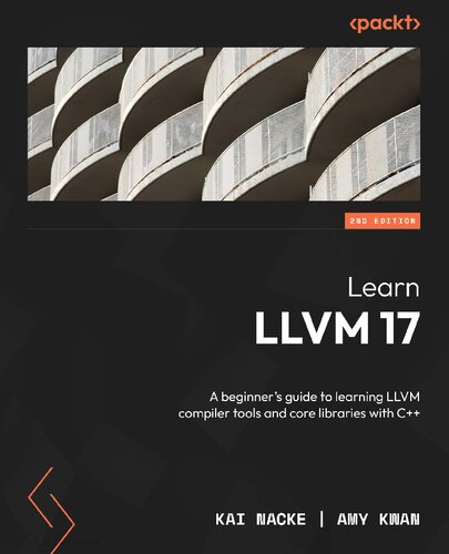 ﻿یادگیری LLVM 17: راهنمای مبتدی برای یادگیری ابزارهای کامپایلر LLVM و کتابخانه های هسته با C