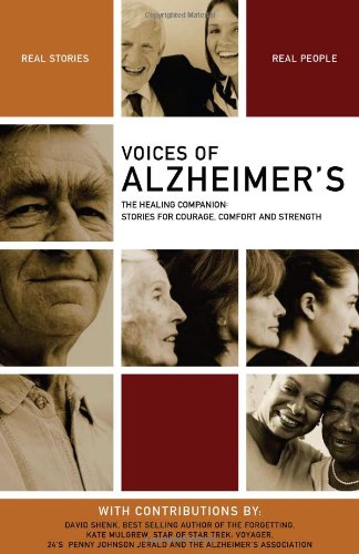 ﻿Voices of Alzheimer's: The Healing Companion: Stories for Courage, Comfort and Strength (Voices Of Series)