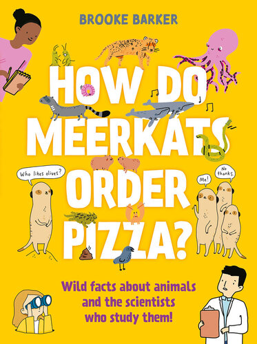 ﻿Merkats چگونه پیتزا سفارش می دهند؟: حقایق وحشی در مورد حیوانات و دانشمندانی که آنها را مطالعه می کنند