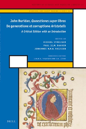 ﻿John Buridan Quaestiones Super Libros De Generatione Et Corruptione Aristotelis (کتابخانه تاریخ علم و پزشکی جلد 17: قرون وسطی و علم مدرن اولیه، 14)