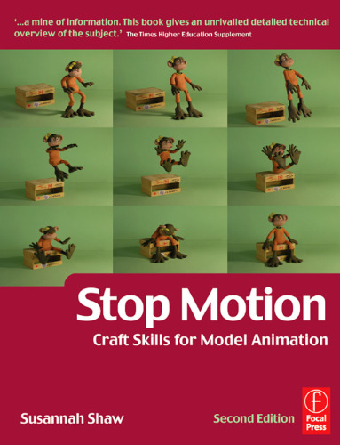 ﻿Stop Motion: Craft Skills for Model Animation، نسخه دوم (جلوه‌های بصری مطبوعات کانونی و انیمیشن)