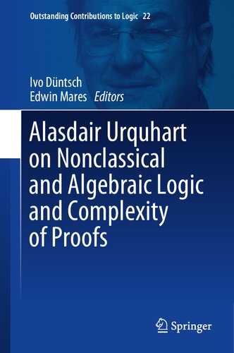 ﻿Alasdair Urquhart در منطق غیر کلاسیک و جبری و پیچیدگی براهین (مشارکت برجسته در منطق، 22)