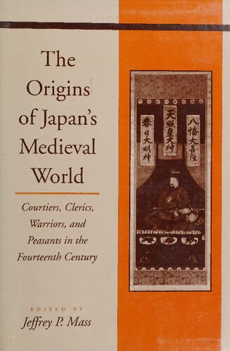 ﻿خاستگاه جهان قرون وسطی ژاپن: درباریان، روحانیون، جنگجویان و دهقانان در قرن چهاردهم