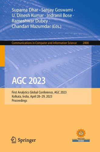 ﻿AGC 2023: اولین کنفرانس جهانی تجزیه و تحلیل، AGC 2023، کلکته، هند، 28-29 آوریل، 2023، مجموعه مقالات (ارتباطات در علوم کامپیوتر و اطلاعات، 2008)