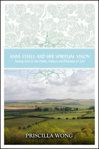 ﻿آن استیل و چشم انداز معنوی او: دیدن خدا در قله ها، دره ها و فلات های زندگی