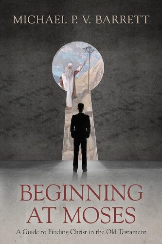 ﻿شروع در موسی: راهنمای یافتن مسیح در عهد عتیق