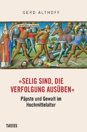 ﻿«خوشا به حال کسانی که جفا می کنند»: پاپ ها و خشونت در قرون وسطی عالی