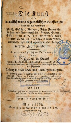 ﻿هنر، کلیه مواد حیوانی و گیاهی، یعنی انواع گوشت، مرغ، شکار، ماهی، سبزیجات، گیاهان آشپزی و دارویی، میوه ها، سس ها، آب میوه ها. علاوه بر این، آبجو، قهوه، چای و غیره که قبلاً به طور کامل برای لذت بردن آماده شده اند را می توان برای چندین سال با طراوت، خوش طعم و طعم خاص نگهداری کرد: یکی از مفیدترین اختراعات H. Appert در پاریس که می تواند نه تنها برای کوچکترین خانه بدون هیچ هزینه ای استفاده می شود و به همین دلیل است