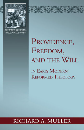 ﻿مشیت ، آزادی و اراده در الهیات اصلاح شده اولیه مدرن