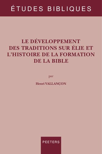﻿توسعه سنت ها درباره الیاس و تاریخ شکل گیری کتاب مقدس (مطالعات کتاب مقدس) (نسخه فرانسوی)