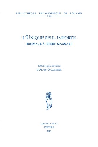 ﻿The Unique Only Matters: Homage to Pierre Magnard (کتابخانه فلسفی لوون) (نسخه فرانسوی)