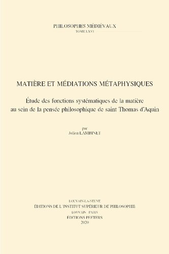 ﻿ماده و تأملات متافیزیکی: مطالعه کارکردهای سیستمی ماده در اندیشه فلسفی سنت توماس آکویناس (فیلسوفان قرون وسطی، 66) (نسخه فرانسوی)