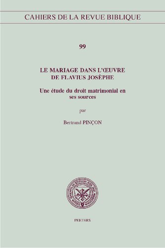 ﻿ازدواج در آثار فلاویوس ژوزفوس: مطالعه حقوق زوجیت در منابع آن (Cahiers de la Revue Biblique) (نسخه فرانسوی)