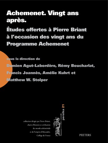 ﻿آخیمنت بیست سال بعد: مطالعات ارائه شده به پیر برایانت به مناسبت بیست سال برنامه آخمنه (پرسیکا، 21) (نسخه فرانسوی)