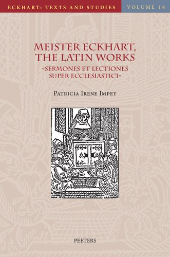 ﻿مایستر اکهارت، آثار لاتین: Sermones et Lectiones super Ecclesiastici / موعظه ها و سخنرانی ها در مورد عیسی سیراخ. مقدمه، ترجمه و تفسیر (اکهارت: متون و مطالعات، 14)