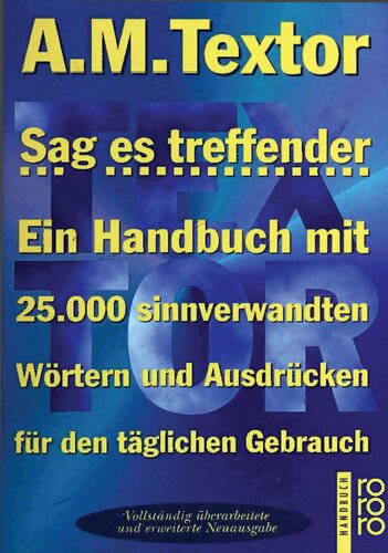 ﻿دقیق تر بگویید: کتابچه راهنمای با 25000 کلمه و عبارت مترادف برای استفاده روزمره در دفتر، مدرسه و خانه