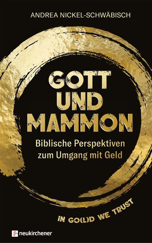 ﻿خدا و مامون: دیدگاه های کتاب مقدس در مورد معامله با پول - در go(l)d ما اعتماد داریم