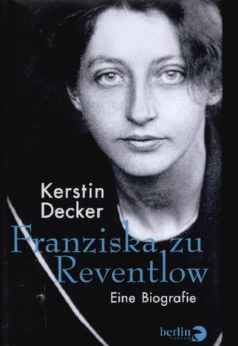 ﻿Franziska zu Reventlow: A Biography