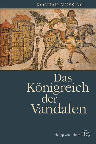 ﻿The Kingdom of the Vandals: حکومت Geiserich و Imperium Romanum