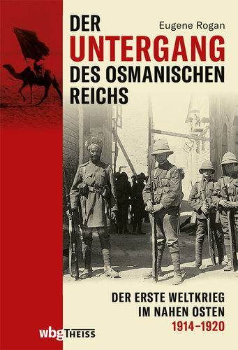 ﻿سقوط امپراتوری عثمانی: جنگ جهانی اول در خاورمیانه 1914-1920