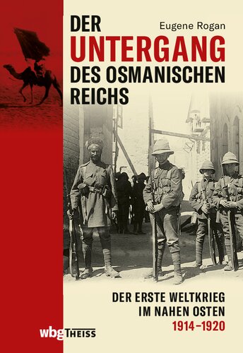 ﻿سقوط امپراتوری عثمانی: جنگ جهانی اول در خاورمیانه 1914-1920