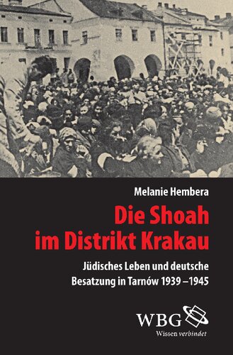 ﻿شوآ در ناحیه کراکوف: اشغال آلمان و خودآگاهی یهودیان در تارنوف 1939-1945