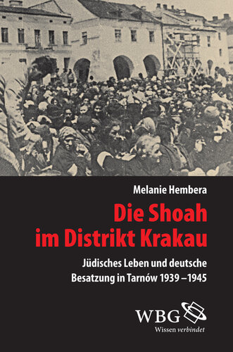 ﻿شوآ در ناحیه کراکوف: اشغال آلمان و خودآگاهی یهودیان در تارنوف 1939-1945