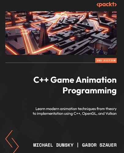 ﻿برنامه نویسی انیمیشن بازی C: تکنیک های انیمیشن مدرن را از تئوری تا پیاده سازی با استفاده از C، OpenGL و Vulkan بیاموزید.