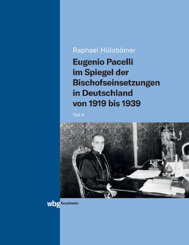 ﻿Eugenio Pacelli همانطور که در نصب اسقف ها در آلمان از 1919 تا 1939 منعکس شده است: قسمت 4