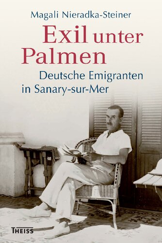 ﻿تبعید زیر درختان خرما: مهاجران آلمانی در Sanary-sur-Mer