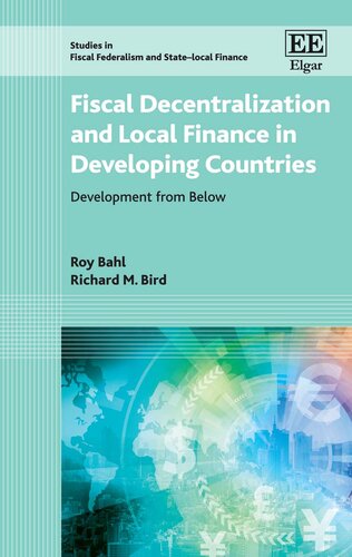﻿تمرکززدایی مالی و تامین مالی محلی در کشورهای در حال توسعه: توسعه از پایین (مطالعات در مورد فدرالیسم مالی و سری امور مالی ایالتی-محلی)