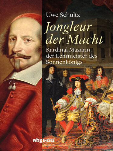 ﻿شعبده باز قدرت: کاردینال مازارین، معلم پادشاه خورشید