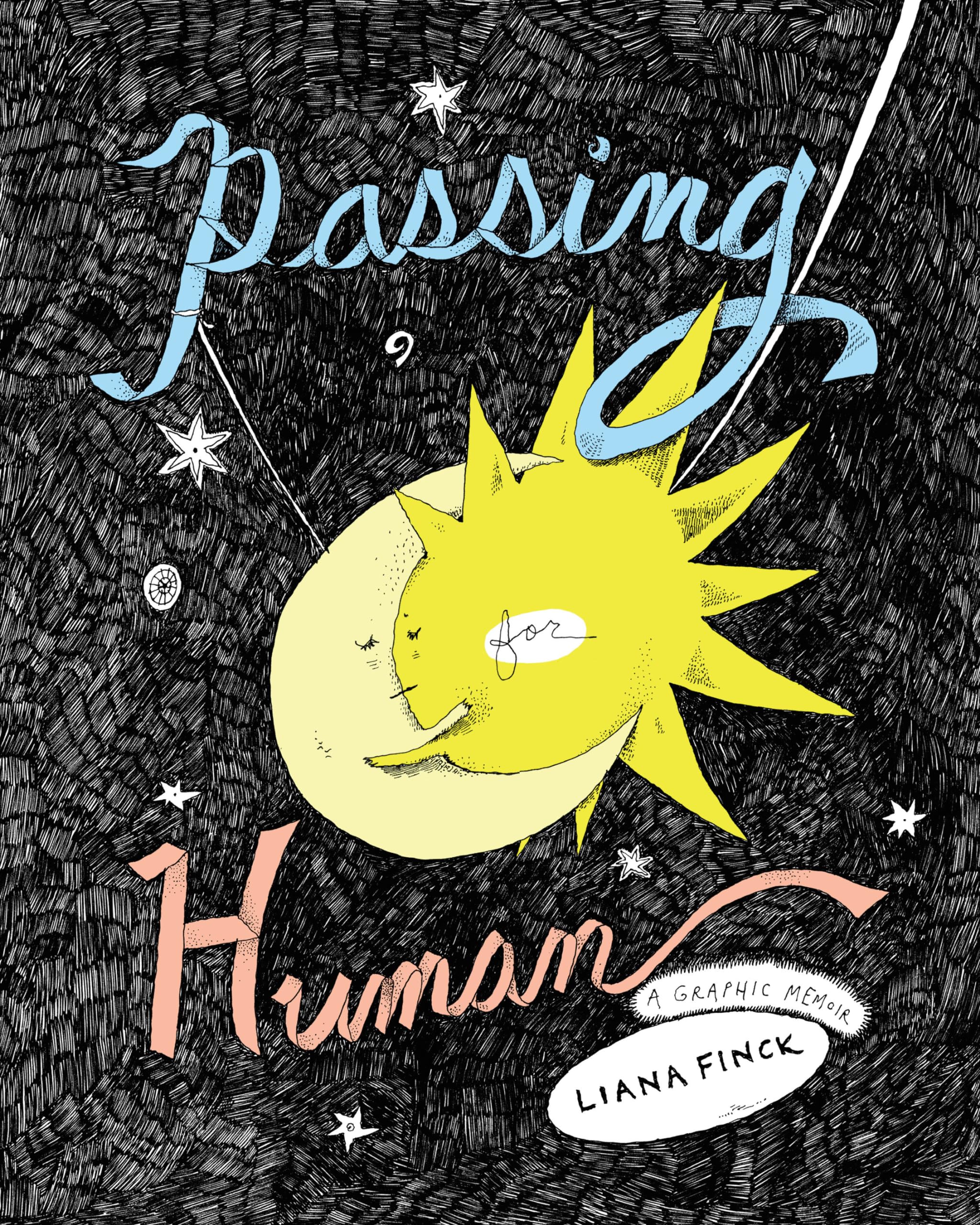 ﻿Passing for Human: A Graphic Memoir