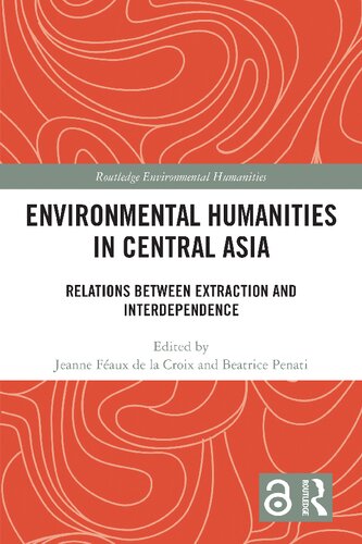 ﻿علوم انسانی زیست محیطی در آسیای مرکزی: روابط بین استخراج و وابستگی متقابل (رشته علوم انسانی زیست محیطی راتلج)