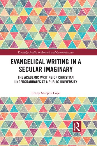 ﻿نویسندگی انجیلی در یک تخیل سکولار: نوشته آکادمیک دانشجویان کارشناسی مسیحی در یک دانشگاه دولتی (مطالعات راتلج در بلاغت و ارتباطات)
