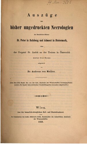 ﻿گزیده‌ای از نکرولوژی‌های چاپ نشده قبلی صومعه‌های بندیکتین سنت پیتر در سالزبورگ و ادمونت در اشتایریا، سپس سنت آندرای تریاس در اتریش تحت فرمانروایی Enns