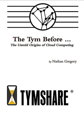 ﻿The Tym Before...: The Untold Origins of Cloud Computing