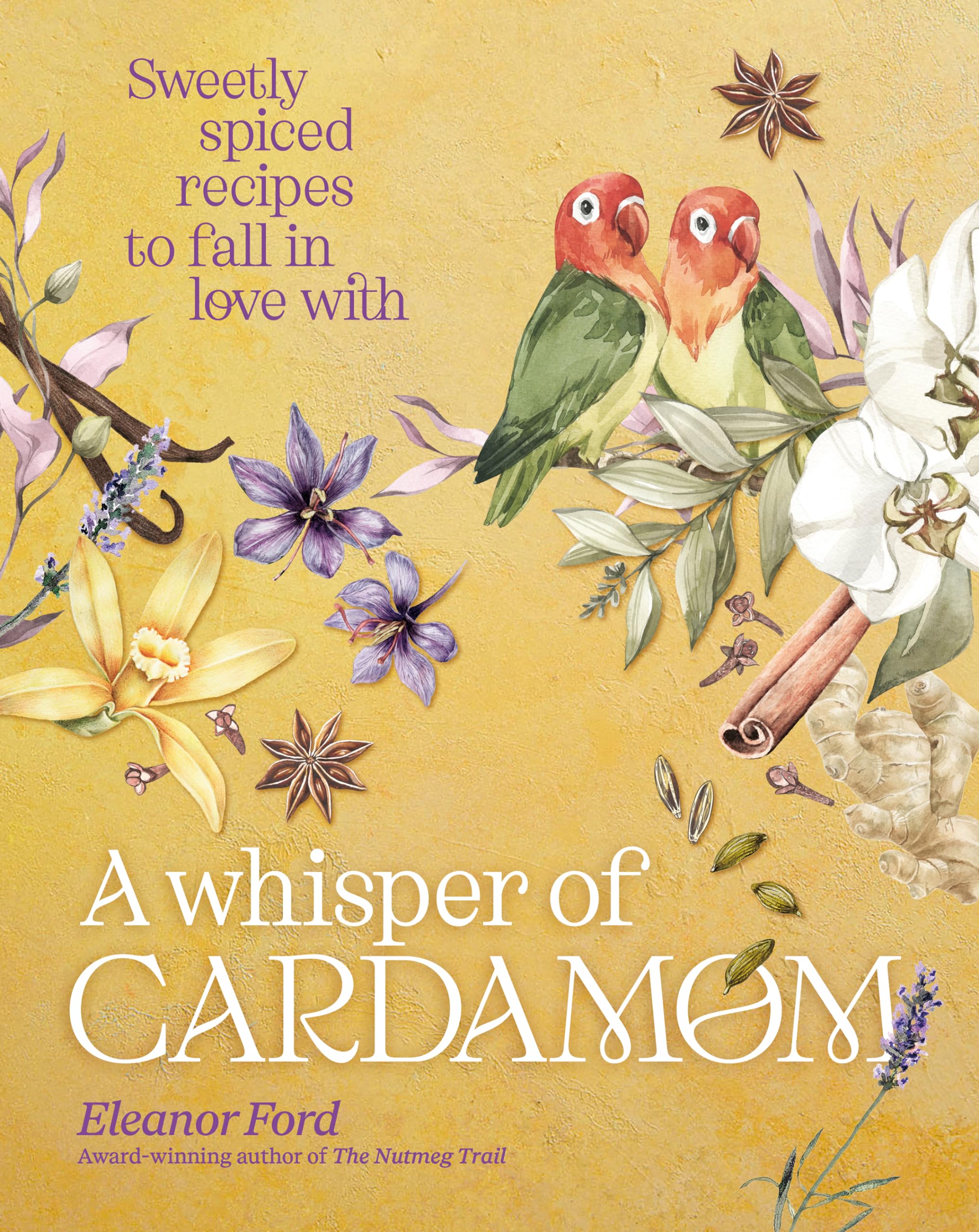 ﻿A Whisper of Cardamom: دستور العمل هایی با ادویه های شیرین برای عاشق شدن