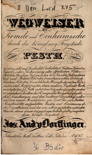 ﻿راهنمای خارجی ها و افراد محلی از طریق سلطنتی. ung. Freystadt Pesth