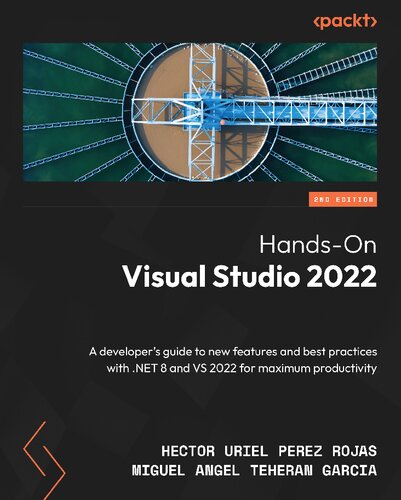﻿Hands-On Visual Studio 2022: راهنمای توسعه‌دهنده برای ویژگی‌های جدید و بهترین روش‌ها با NET 8 و VS 2022، نسخه دوم