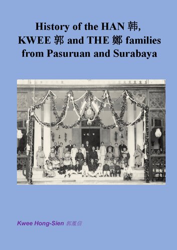 ﻿History of the HAN 韩, KWEE 郭 and THE 鄭 Families from Pasuruan and Surabaya